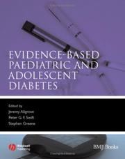 Evidence-based paediatric and adolescent diabetes by Jeremy Allgrove, Peter Swift, Stephen Greene