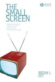 Cover of: The Small Screen: How Television Equips Us to Live in the Information Age