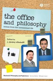 Cover of: The Office and Philosophy: Scenes from the Unexamined Life (The Blackwell Philosophy and Pop Culture Series)