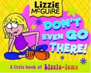 Cover of: Don't Even Go There! (Lizzie McGuire)