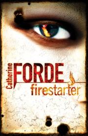 Cover of: Firestarter | Catherine Forde