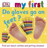 Cover of: My First Do Gloves Go on Feet? (My First ...)