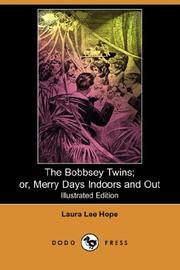 Cover of: The Bobbsey Twins; or, Merry Days Indoors and Out (Illustrated Edition) (Dodo Press) by Laura Lee Hope