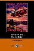 Cover of: Tom Swift and His Air Glider, or Seeking the Platinum Treasure (Dodo Press) | Victor Appleton