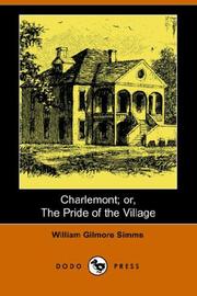 Cover of: Charlemont; or, The Pride of the Village (Dodo Press) by William Gilmore Simms