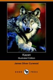 Cover of: Kazan (Illustrated Edition) (Dodo Press) by James Oliver Curwood