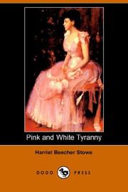 Cover of: Pink and White Tyranny (Dodo Press) by Harriet Beecher Stowe