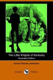 Cover of: Two Little Knights of Kentucky (Illustrated Edition) (Dodo Press) by Annie Fellows Johnston, Annie Fellows Johnston