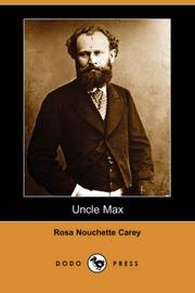 Cover of: Uncle Max (Dodo Press) by Rosa Nouchette Carey, Rosa Nouchette Carey