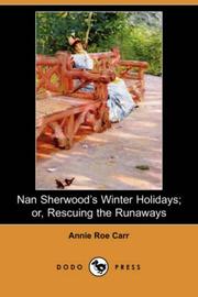 Cover of: Nan Sherwood's Winter Holidays; or, Rescuing the Runaways (Dodo Press)