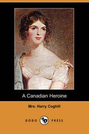 Cover of: A Canadian Heroine (Dodo Press) by Anna Louisa Walker