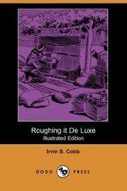 Cover of: Roughing it De Luxe (Illustrated Edition) (Dodo Press) by Irvin S. Cobb, Irvin S. Cobb