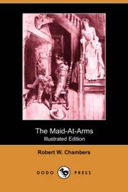 Cover of: The Maid-At-Arms (Illustrated Edition) (Dodo Press) | Robert William Chambers