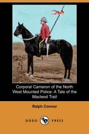 Corporal Cameron of the North West Mounted Police by Ralph Connor