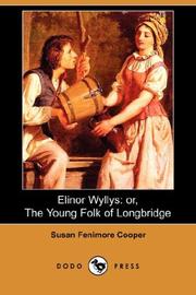 Cover of: Elinor Wyllys by Susan Fenimore Cooper, Amabele Penfeather, Edited by James Fenimore Cooper, Susan Fenimore Cooper