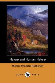 Cover of: Nature and Human Nature (Dodo Press) by Thomas Chandler Haliburton, Thomas Chandler Haliburton