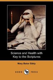 Cover of: Science and Health with Key to the Scriptures (Dodo Press) by Mary Baker Eddy, Mary Baker Eddy
