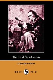 Cover of: The Lost Stradivarius (Dodo Press) by J. Meade Falkner