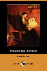 Cover of: Initiation into Literature (Dodo Press) | Г‰mile Faguet