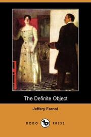 Cover of: The Definite Object (Dodo Press) by Jeffery Farnol