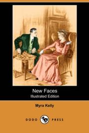 Cover of: New Faces (Illustrated Edition) (Dodo Press) by Myra Kelly, Myra Kelly