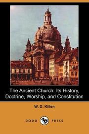 Cover of: The Ancient Church: Its History, Doctrine, Worship, and Constitution (Dodo Press)