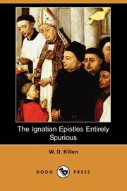 Cover of: The Ignatian Epistles Entirely Spurious (Dodo Press)