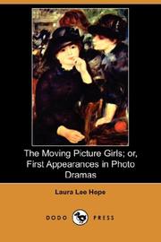 Cover of: The Moving Picture Girls; or, First Appearances in Photo Dramas (Dodo Press)