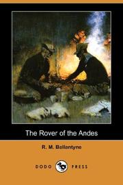 Cover of: The Rover of the Andes (Dodo Press) by Robert Michael Ballantyne