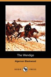 Cover of: The Wendigo (Dodo Press) by Algernon Blackwood