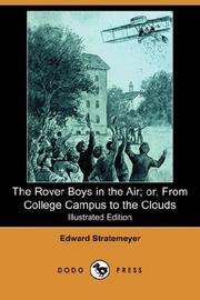 Cover of: The Rover Boys in the Air; or, from College Campus to the Clouds (Illustrated Edition) (Dodo Press) by Edward Stratemeyer