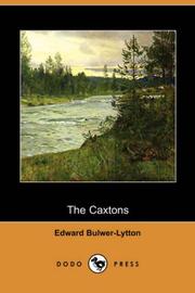 Cover of: The Caxtons (Dodo Press) by Edward Bulwer Lytton, Baron Lytton