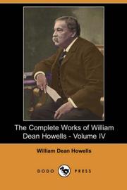 Cover of: The Complete Works of William Dean Howells - Volume IV (Dodo Press)
