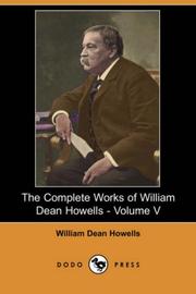 Cover of: The Complete Works of William Dean Howells - Volume V (Dodo Press) | William Dean Howells