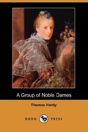 Cover of: A Group of Noble Dames (Dodo Press) by Thomas Hardy