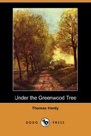 Cover of: Under the Greenwood Tree (Dodo Press) by Thomas Hardy