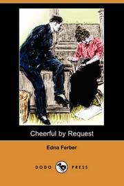 Cover of: Cheerful by Request (Dodo Press) | Edna Ferber