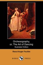 Cover of: Orchesography, or, The Art of Dancing (Illustrated Edition) (Dodo Press) by Raoul-Auger Feuillet