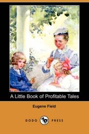 Cover of: A Little Book of Profitable Tales (Dodo Press) by Eugene Field