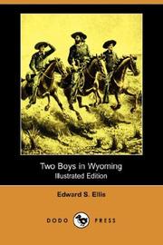 Cover of: Two Boys in Wyoming (Illustrated Edition) (Dodo Press) by Edward Sylvester Ellis, Edward Sylvester Ellis