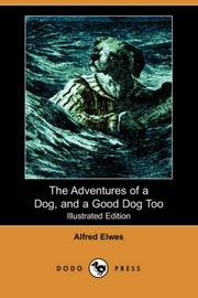 The Adventures of a Dog, and a Good Dog Too by Alfred Elwes