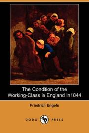 Cover of: The Condition of the Working-Class in England in 1844 (Dodo Press) by Friedrich Engels