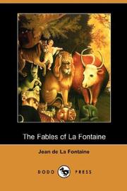 Cover of: The Fables of La Fontaine (Dodo Press) by Jean de La Fontaine, Jean de La Fontaine