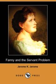 Cover of: Fanny and the Servant Problem (Dodo Press) | Jerome Klapka Jerome