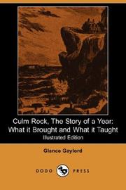 Cover of: Culm Rock, The Story of a Year: What it Brought and What it Taught (Illustrated Edition) (Dodo Press)
