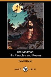Cover of: The Madman: His Parables and Poems (Dodo Press)
