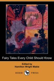 Cover of: Fairy Tales Every Child Should Know (Dodo Press) by Hamilton Wright Mabie