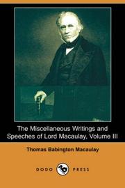 Cover of: The Miscellaneous Writings and Speeches of Lord Macaulay, Volume III (Dodo Press) by Thomas Babington Macaulay