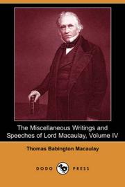 Cover of: The Miscellaneous Writings and Speeches of Lord Macaulay, Volume IV (Dodo Press)