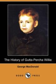 Cover of: The History of Gutta-Percha Willie (Dodo Press) by George MacDonald